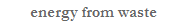 energy from waste