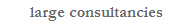 large consultancies